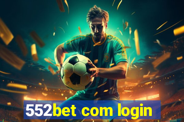 552bet com login